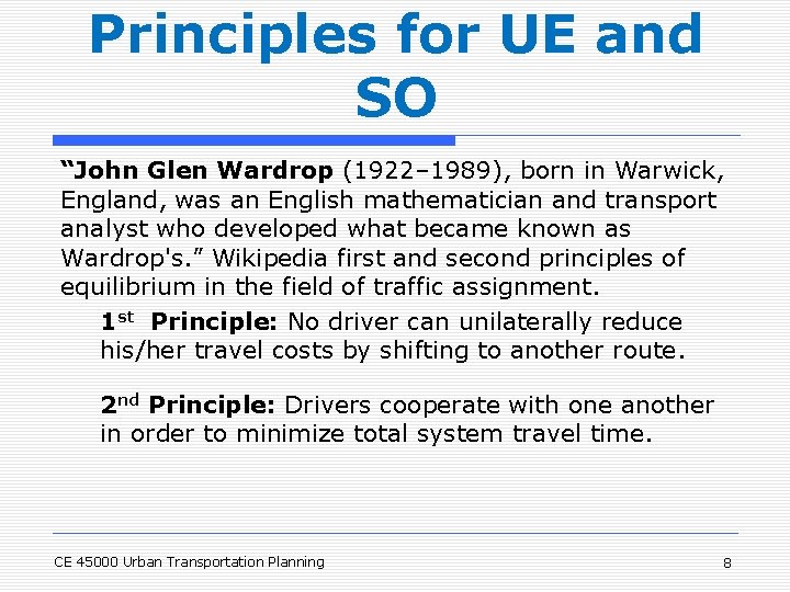 Principles for UE and SO “John Glen Wardrop (1922– 1989), born in Warwick, England,