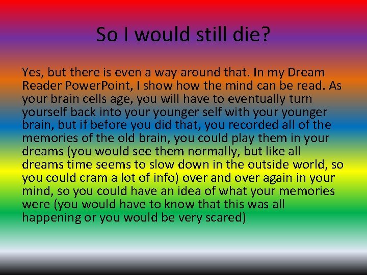 So I would still die? Yes, but there is even a way around that.