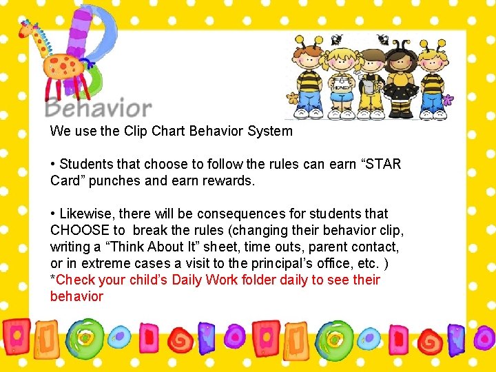 We use the Clip Chart Behavior System • Students that choose to follow the