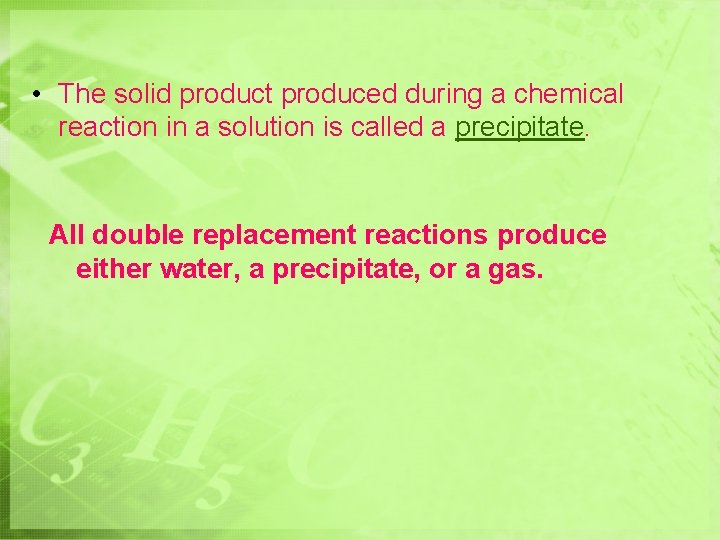  • The solid product produced during a chemical reaction in a solution is