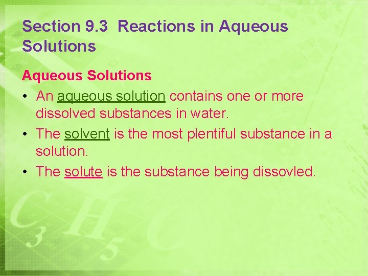 Section 9. 3 Reactions in Aqueous Solutions • An aqueous solution contains one or