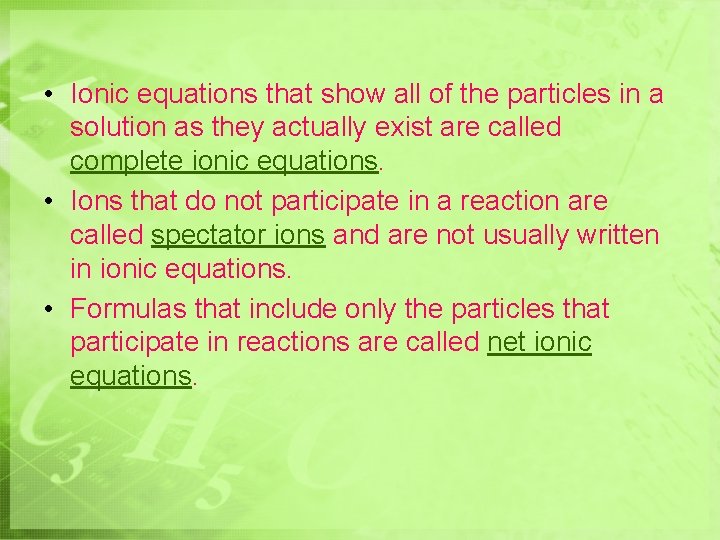  • Ionic equations that show all of the particles in a solution as
