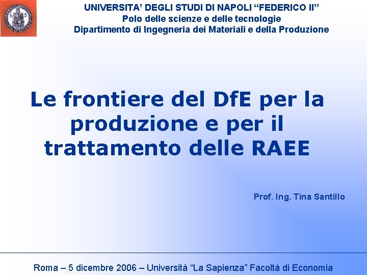 UNIVERSITA’ DEGLI STUDI DI NAPOLI “FEDERICO II” Polo delle scienze e delle tecnologie Dipartimento