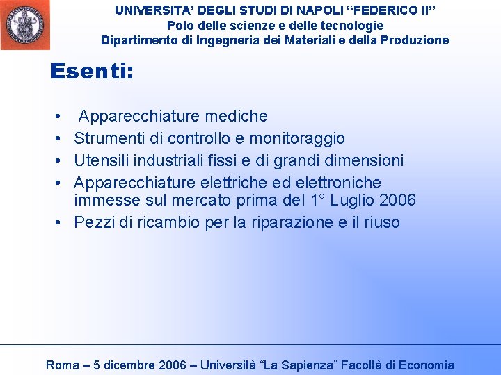 UNIVERSITA’ DEGLI STUDI DI NAPOLI “FEDERICO II” Polo delle scienze e delle tecnologie Dipartimento