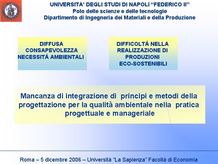 UNIVERSITA’ DEGLI STUDI DI NAPOLI “FEDERICO II” Polo delle scienze e delle tecnologie Dipartimento