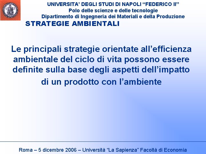 UNIVERSITA’ DEGLI STUDI DI NAPOLI “FEDERICO II” Polo delle scienze e delle tecnologie Dipartimento