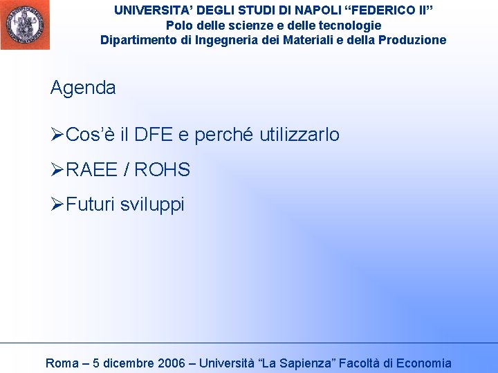 UNIVERSITA’ DEGLI STUDI DI NAPOLI “FEDERICO II” Polo delle scienze e delle tecnologie Dipartimento