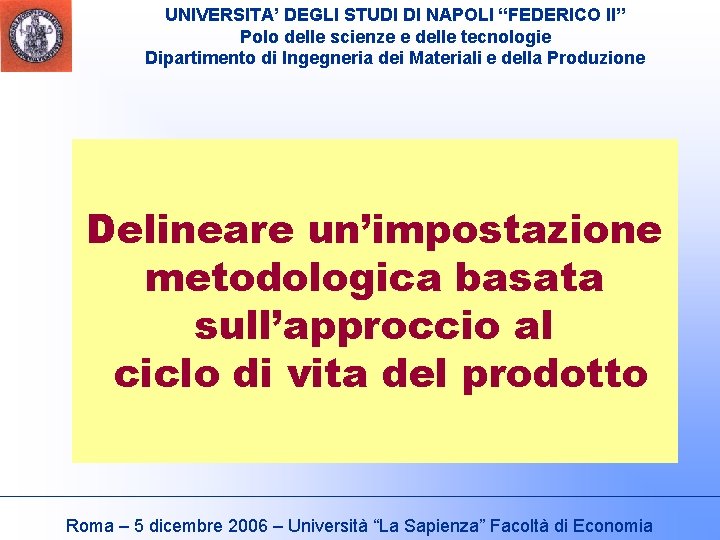 UNIVERSITA’ DEGLI STUDI DI NAPOLI “FEDERICO II” Polo delle scienze e delle tecnologie Dipartimento