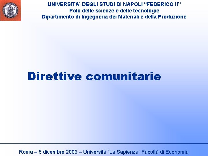 UNIVERSITA’ DEGLI STUDI DI NAPOLI “FEDERICO II” Polo delle scienze e delle tecnologie Dipartimento