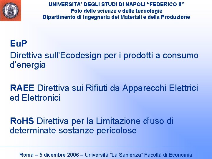 UNIVERSITA’ DEGLI STUDI DI NAPOLI “FEDERICO II” Polo delle scienze e delle tecnologie Dipartimento