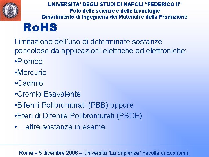 UNIVERSITA’ DEGLI STUDI DI NAPOLI “FEDERICO II” Polo delle scienze e delle tecnologie Dipartimento