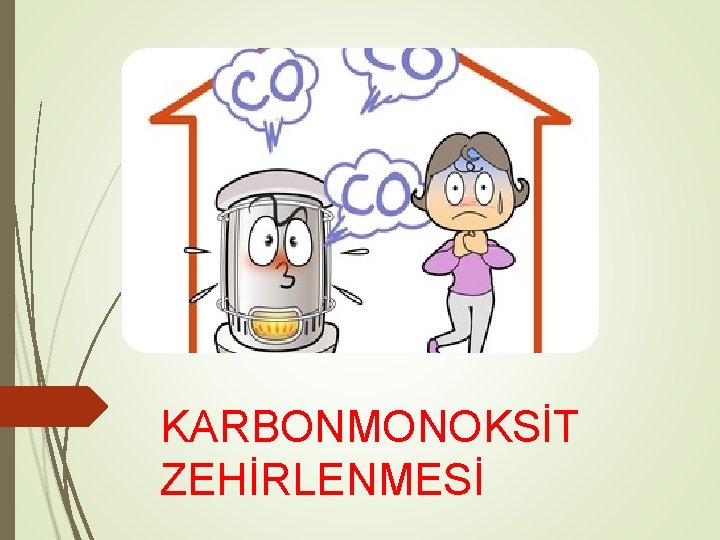 KARBONMONOKSİT ZEHİRLENMESİ 