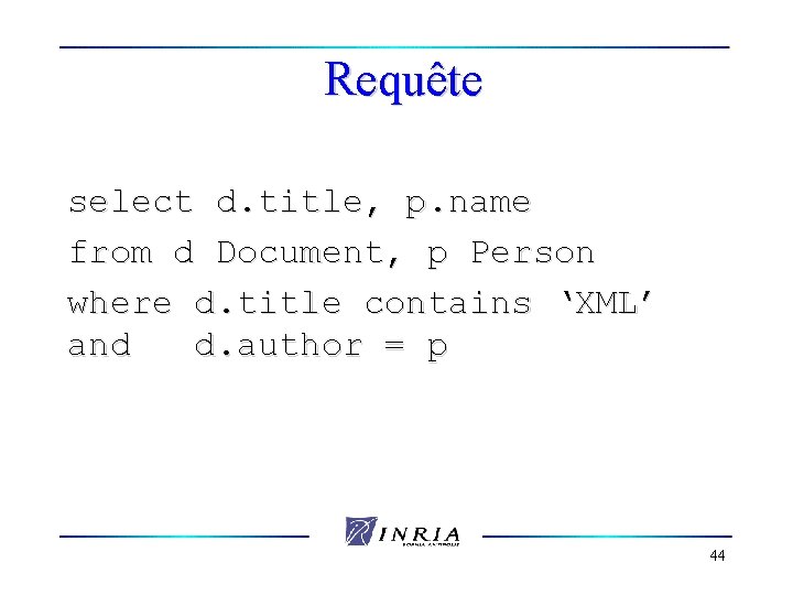Requête select d. title, p. name from d Document, p Person where d. title