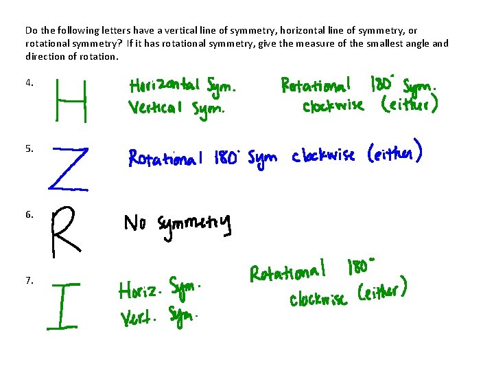 Do the following letters have a vertical line of symmetry, horizontal line of symmetry,