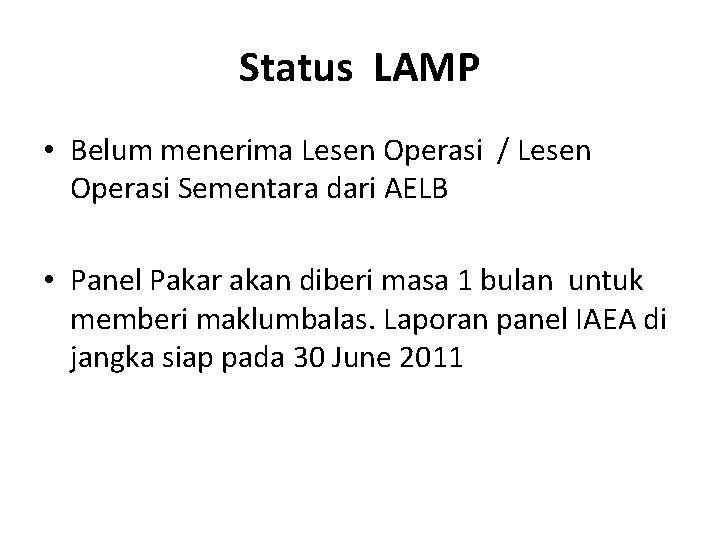 Status LAMP • Belum menerima Lesen Operasi / Lesen Operasi Sementara dari AELB •