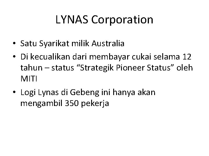 LYNAS Corporation • Satu Syarikat milik Australia • Di kecualikan dari membayar cukai selama