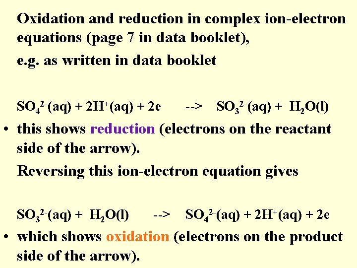 Oxidation and reduction in complex ion-electron equations (page 7 in data booklet), e. g.