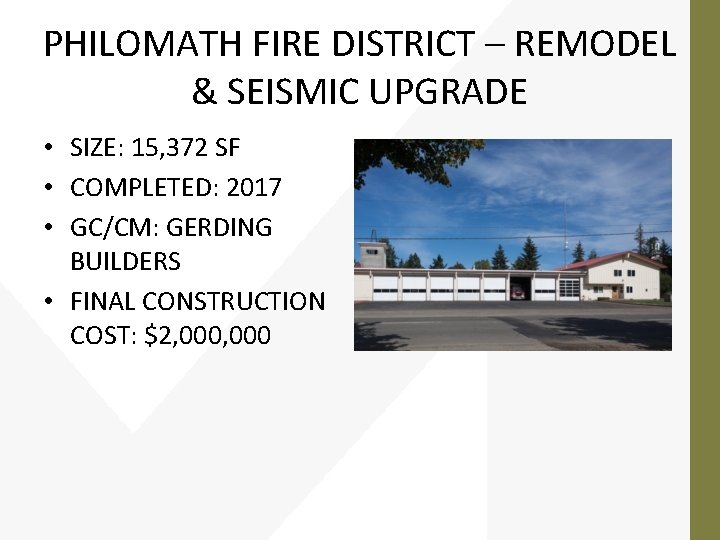 PHILOMATH FIRE DISTRICT – REMODEL & SEISMIC UPGRADE • SIZE: 15, 372 SF •