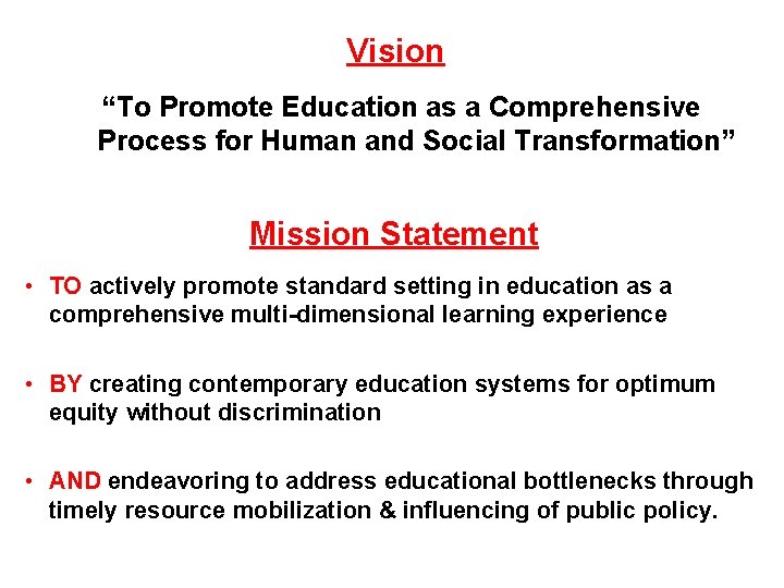 Vision “To Promote Education as a Comprehensive Process for Human and Social Transformation” Mission