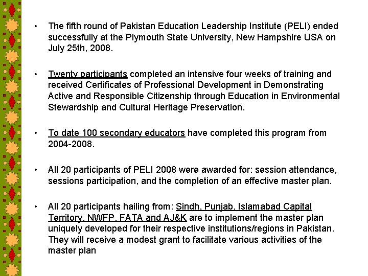  • The fifth round of Pakistan Education Leadership Institute (PELI) ended successfully at