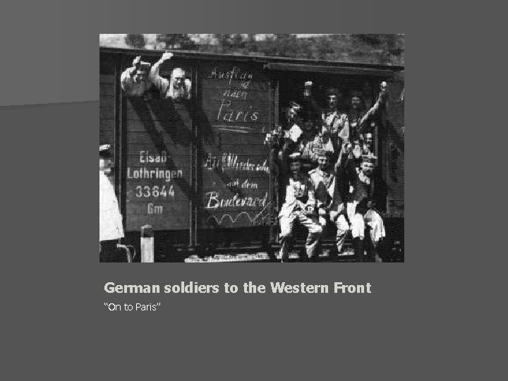 German soldiers to the Western Front “On to Paris” 