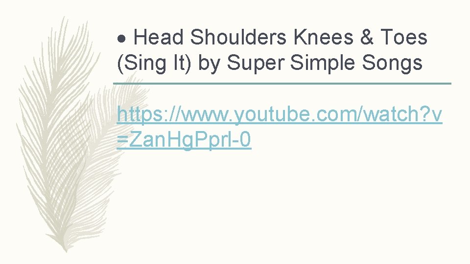  Head Shoulders Knees & Toes (Sing It) by Super Simple Songs https: //www.