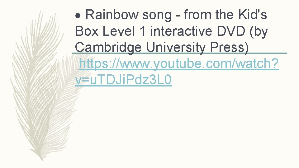  Rainbow song - from the Kid's Box Level 1 interactive DVD (by Cambridge