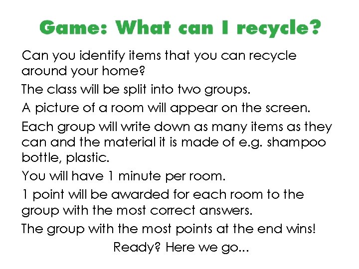 Can you identify items that you can recycle around your home? The class will