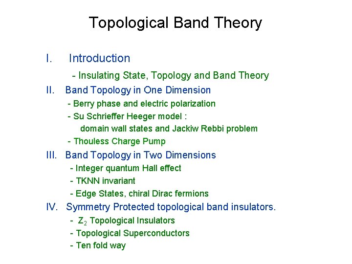 Topological Band Theory I. II. Introduction - Insulating State, Topology and Band Theory Band