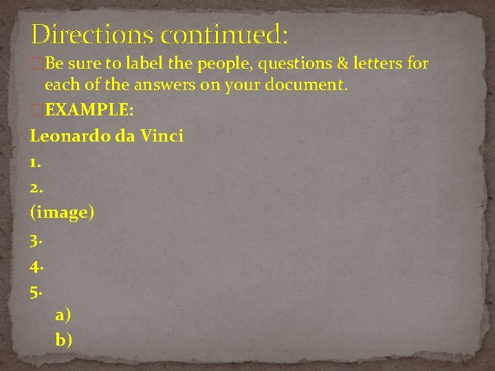 Directions continued: �Be sure to label the people, questions & letters for each of Directions continued: �Be sure to label the people, questions & letters for each of