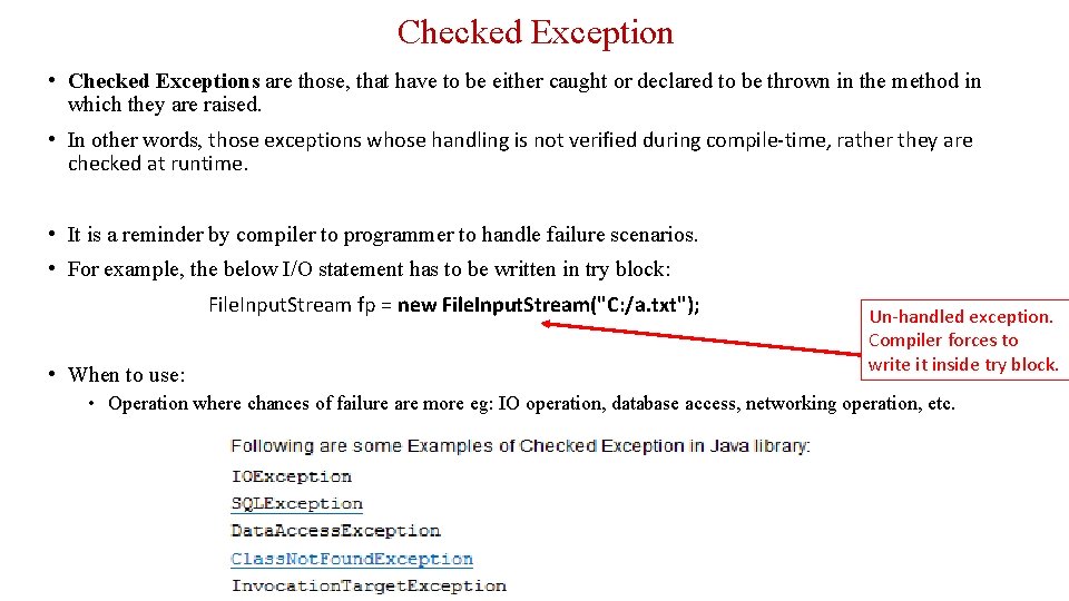 Checked Exception • Checked Exceptions are those, that have to be either caught or