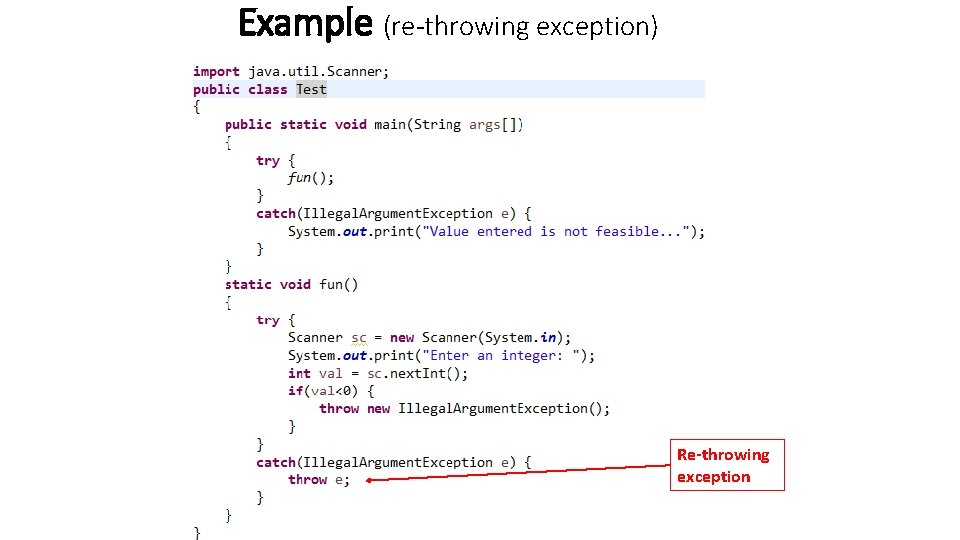 Example (re-throwing exception) Re-throwing exception 