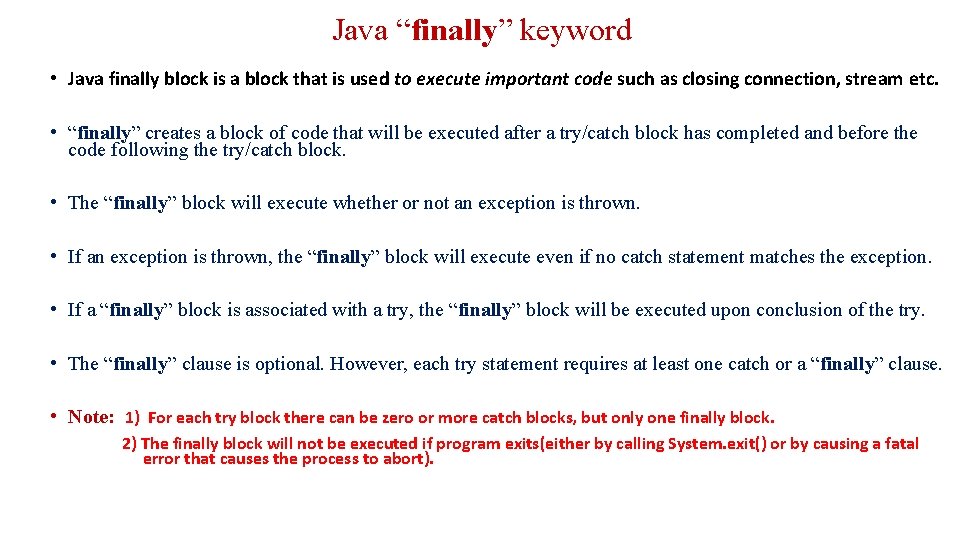 Java “finally” keyword • Java finally block is a block that is used to