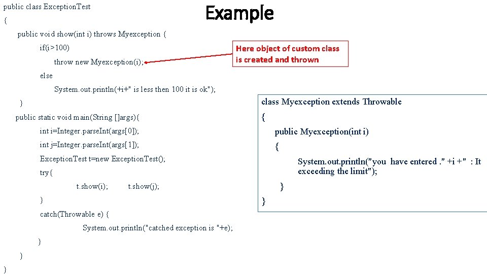 Example public class Exception. Test { public void show(int i) throws Myexception { if(i>100)