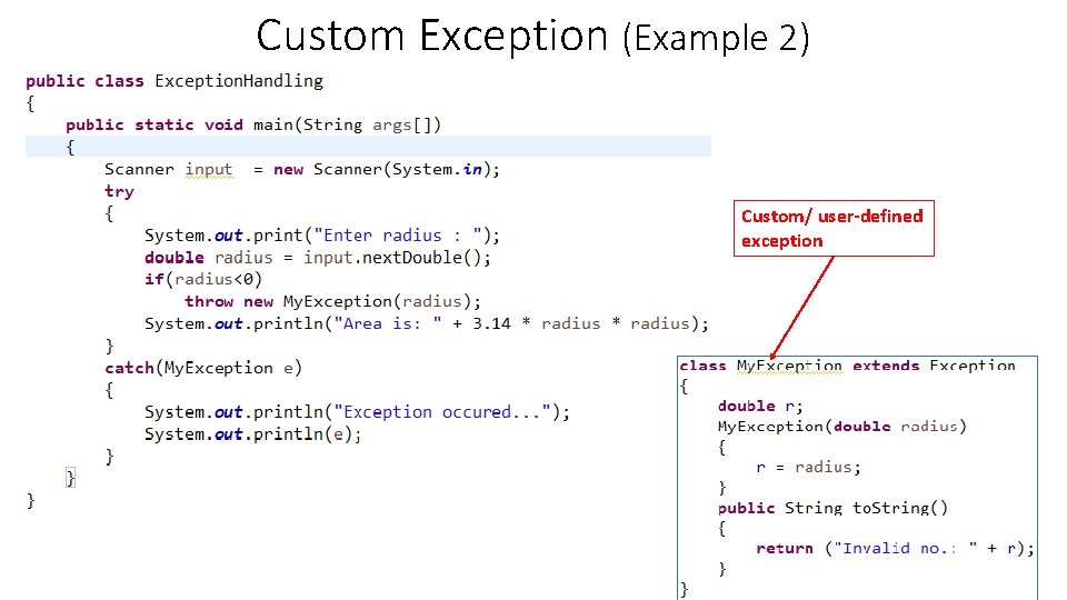 Custom Exception (Example 2) Custom/ user-defined exception 