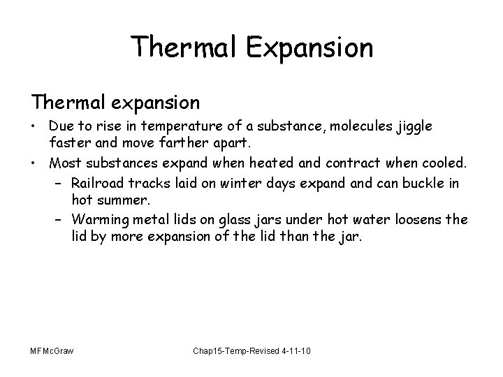 Thermal Expansion Thermal expansion • Due to rise in temperature of a substance, molecules