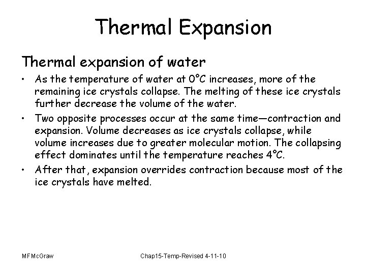 Thermal Expansion Thermal expansion of water • As the temperature of water at 0°C