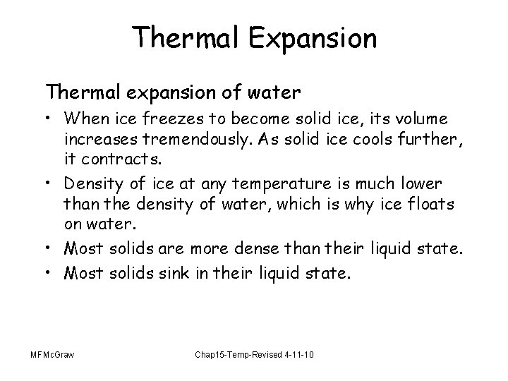 Thermal Expansion Thermal expansion of water • When ice freezes to become solid ice,