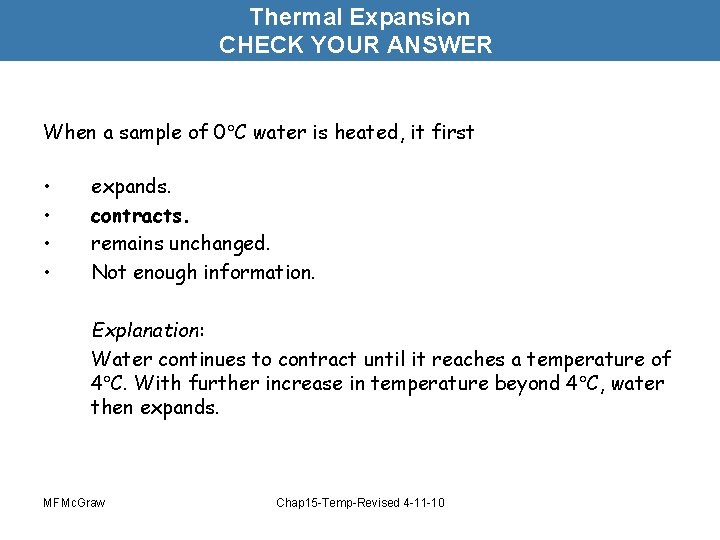 Thermal Expansion CHECK YOUR ANSWER When a sample of 0 C water is heated,