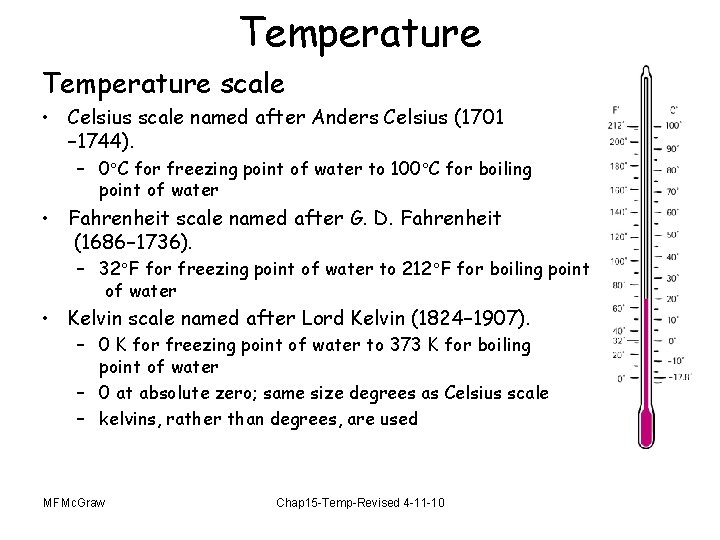 Temperature scale • Celsius scale named after Anders Celsius (1701 – 1744). – 0