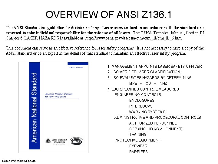 OVERVIEW OF ANSI Z 136. 1 The ANSI Standard is a guideline for decision