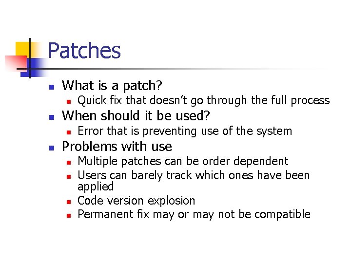 Patches n What is a patch? n n When should it be used? n