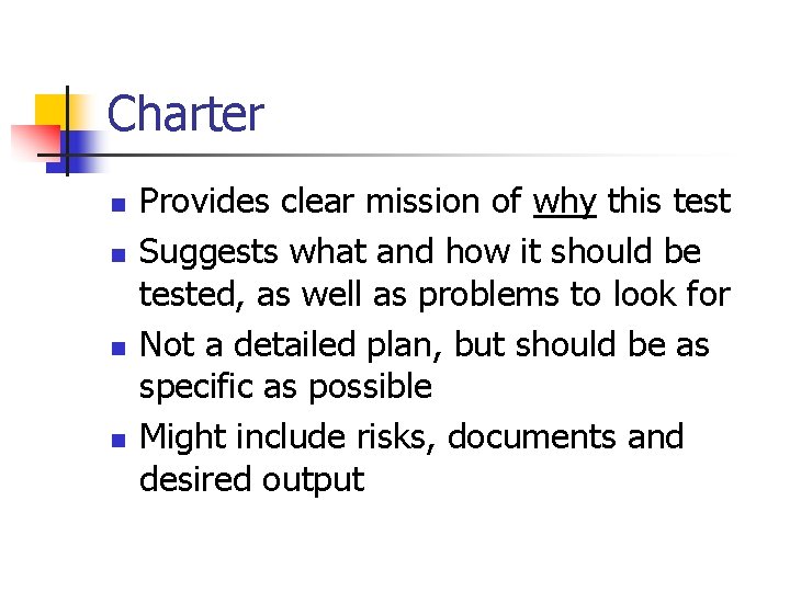 Charter n n Provides clear mission of why this test Suggests what and how