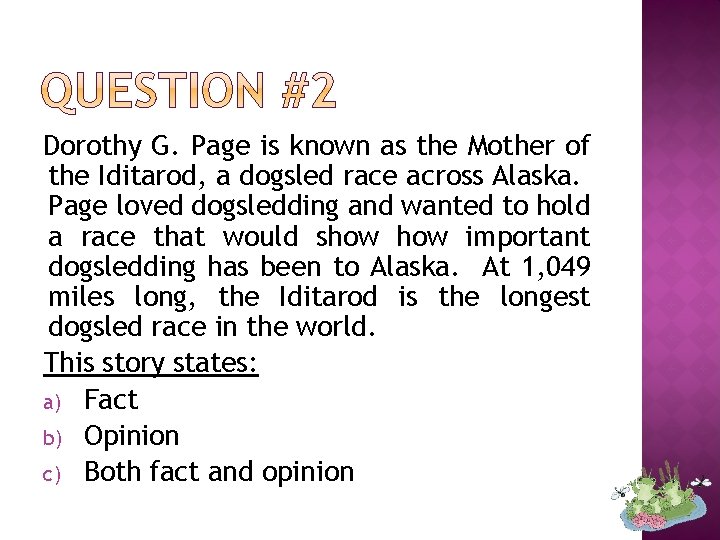 Dorothy G. Page is known as the Mother of the Iditarod, a dogsled race