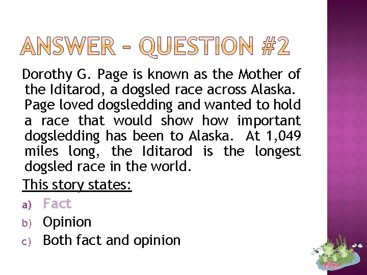 Dorothy G. Page is known as the Mother of the Iditarod, a dogsled race