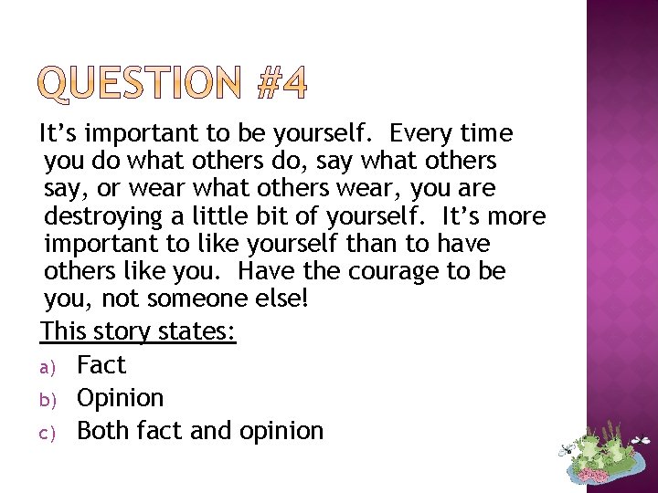 It’s important to be yourself. Every time you do what others do, say what