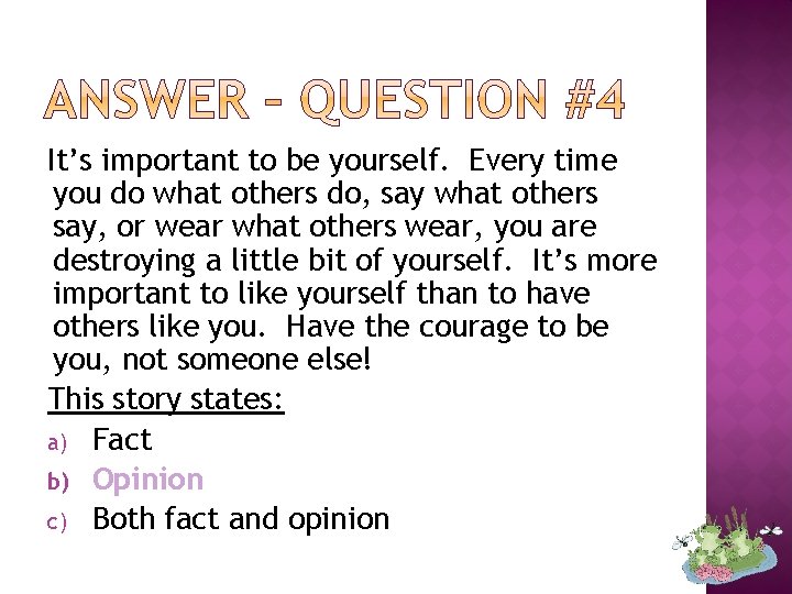 It’s important to be yourself. Every time you do what others do, say what