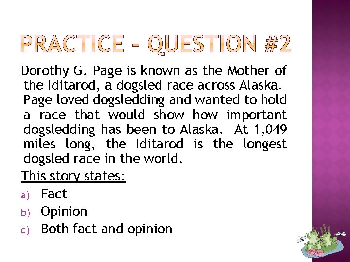 Dorothy G. Page is known as the Mother of the Iditarod, a dogsled race