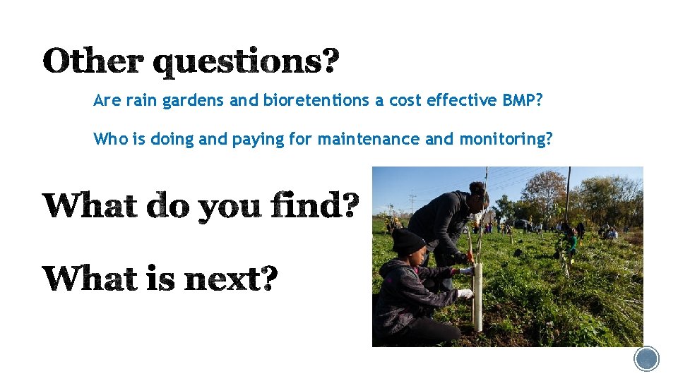 Are rain gardens and bioretentions a cost effective BMP? Who is doing and paying