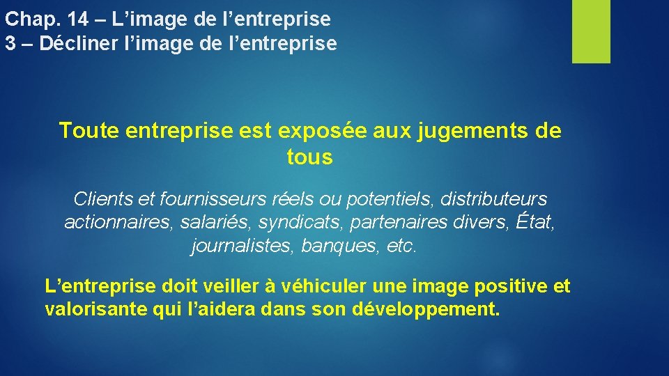 Chap. 14 – L’image de l’entreprise 3 – Décliner l’image de l’entreprise Toute entreprise